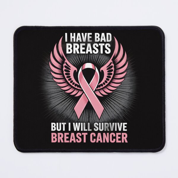 Item preview, I have bad breasts, but I will survive breast cancer designed and sold by Millsoft.
