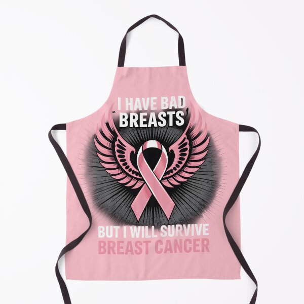 Item preview, I have bad breasts, but I will survive breast cancer designed and sold by Millsoft.