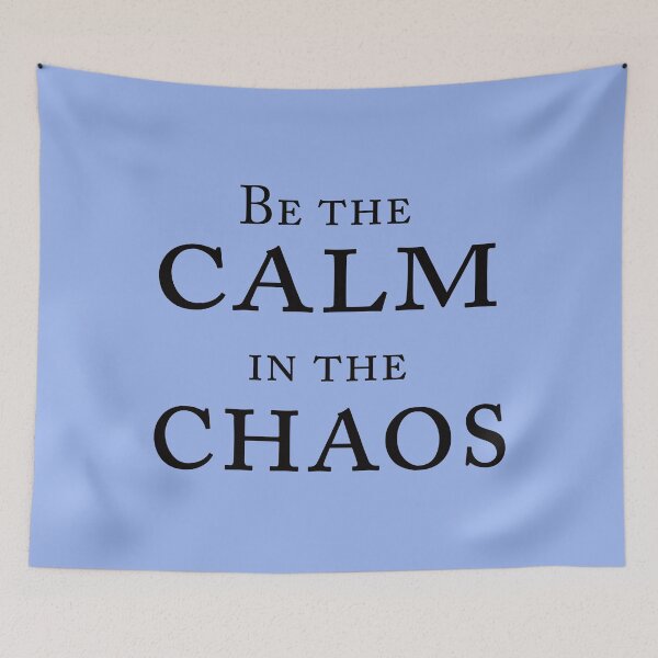Item preview, Be The Calm In The Chaos – Motivational Quote Design designed and sold by ArtNestVerse.