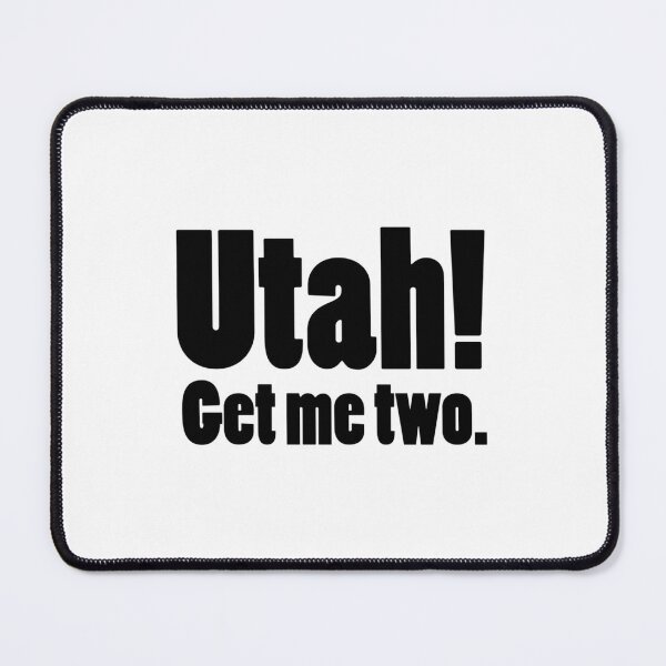 Item preview, Utah! Get Me Two. Classic designed and sold by oeschelishk.