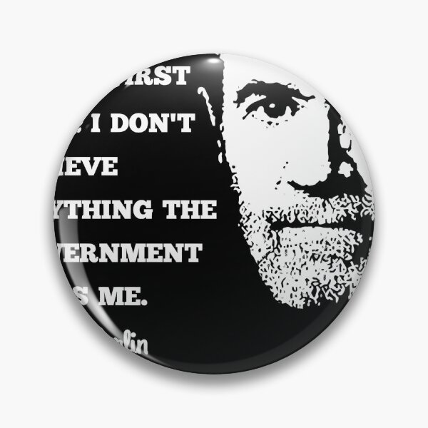 Item preview, GEORGE-CARLIN-DON'T-BELIEVE-THE-GOVERNMENT-QUOTE-DESIGN designed and sold by YowynMinbelly.