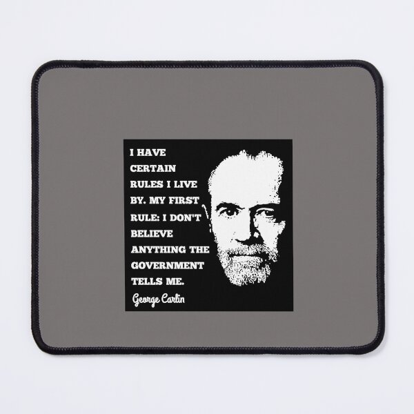Item preview, GEORGE-CARLIN-DON'T-BELIEVE-THE-GOVERNMENT-QUOTE-DESIGN designed and sold by YowynMinbelly.