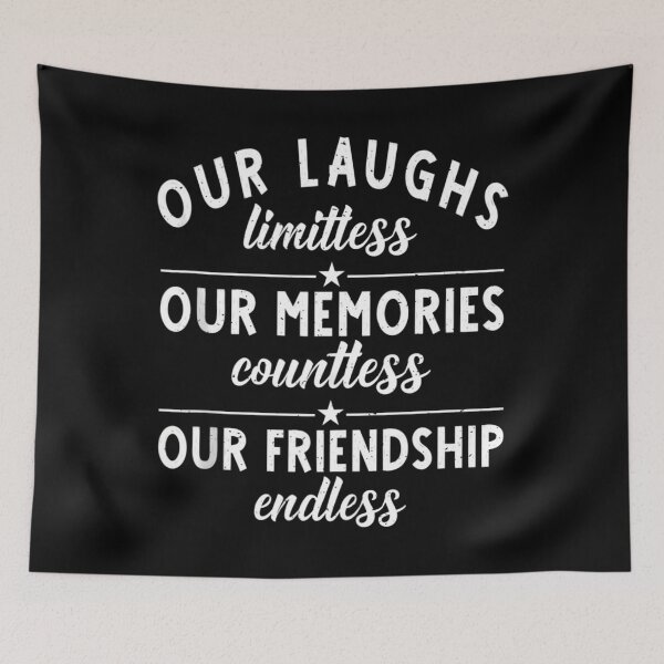 Item preview, Our Laughs limitless Memories countless Friendship endless 		 designed and sold by uibosnacep.
