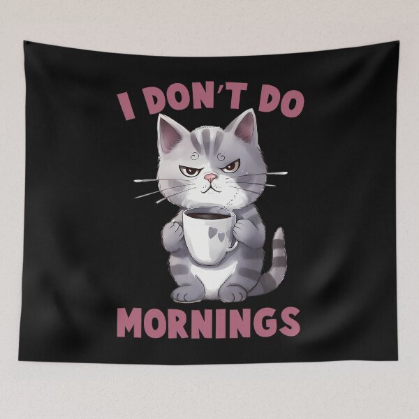 Item preview, Funny Cat I Don't Do Mornings 	1	 designed and sold by jonuzdhitav.