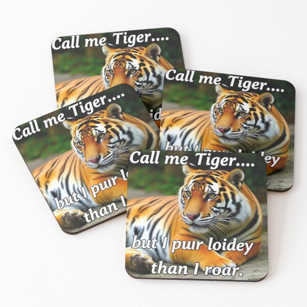 Item preview, Call me Tiger… but I purr louder than I roar designed and sold by SSMC DREAM DESIGN.