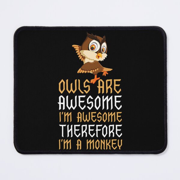 Item preview, Owls Are Awesome I'm Awesome Therefore I'm A Owl 		 designed and sold by uibosnacep.