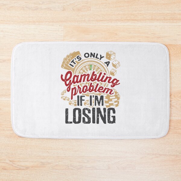 Item preview, It's Only a Gambling Problem If I'm Losing Funny Gambler designed and sold by jaygo.