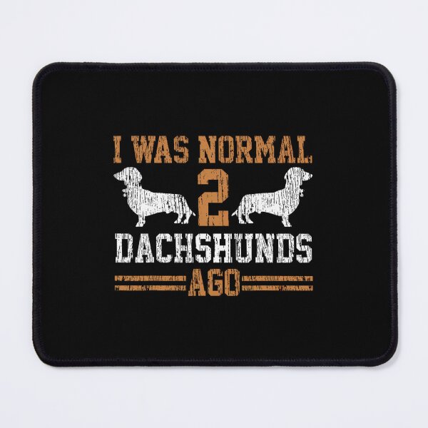 Item preview, Dachshund Wiener I Was Normal 2 Two Dog Vintage designed and sold by samiialhmriu.
