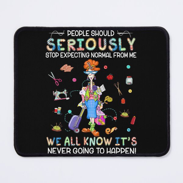 Item preview, People Should Seriously Stop Expecting Normal From Me 		 designed and sold by rikahssenanis.
