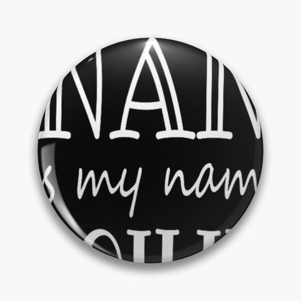 Item preview, Nan Is My Name Funny Graphic 	 for Nan Gran	 designed and sold by mrtrvierar.