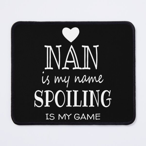 Item preview, Nan Is My Name Funny Graphic 	 for Nan Gran	 designed and sold by mrtrvierar.