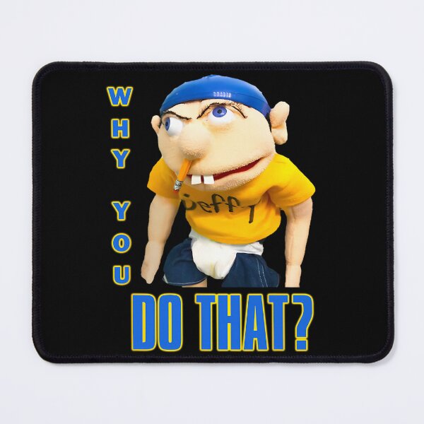 Item preview, Why You Do That Sml Jeffy designed and sold by gaminnanitod.