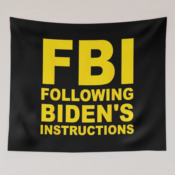 Item preview, FBI Following Biden's Instructions Apparel 		 designed and sold by iledelswertt.