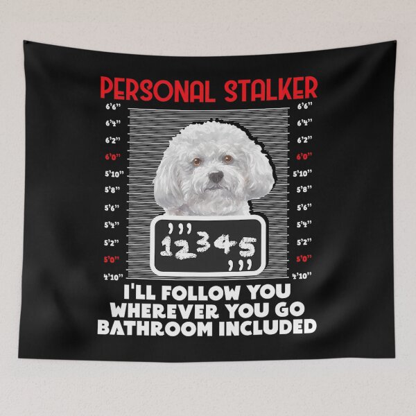 Item preview, Personal Stalker - Funny Bichon Frise Dog Bichon Tenerife 		 designed and sold by rikahssenanis.