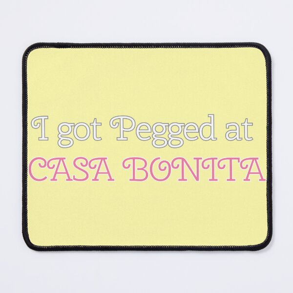 Item preview, I Got Pegged at Casa Bonita designed and sold by CoolGuyStuffs.