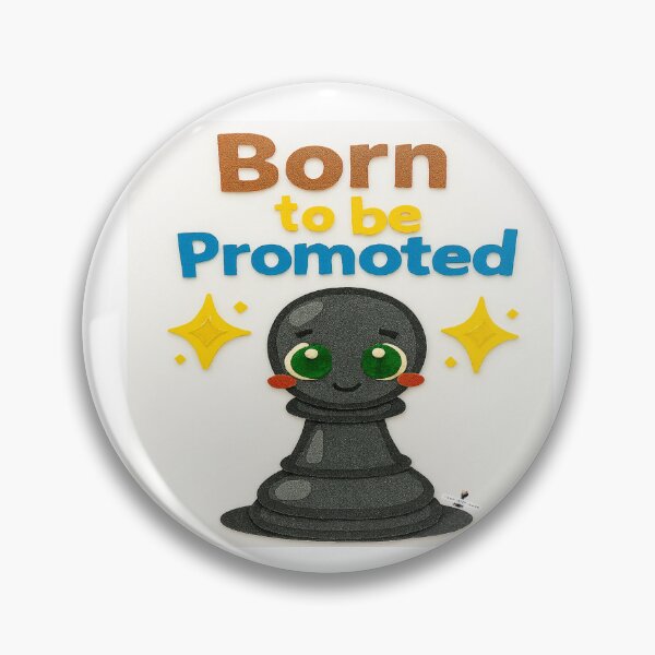 Item preview, Born to Be Promoted — Blushing Black Pawn designed and sold by PawnShiftGoods.