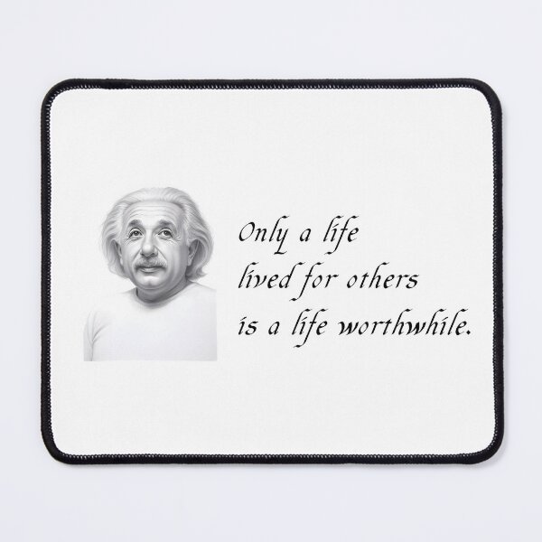 Item preview, Quote. Albert Einstein: Only a life lived for others is a worthwhile life designed and sold by WirelessChimp.