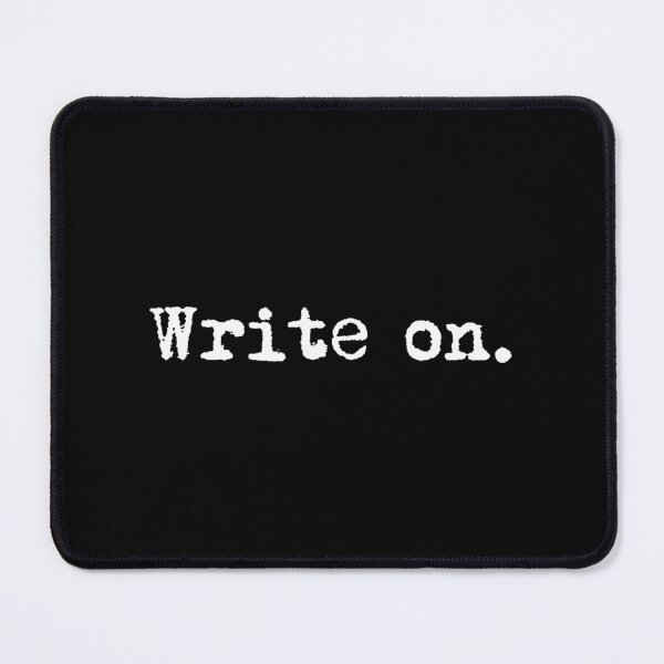 Item preview, Write on. Funny Novelty Writing 	 for Writers 		 designed and sold by berdartreviib.
