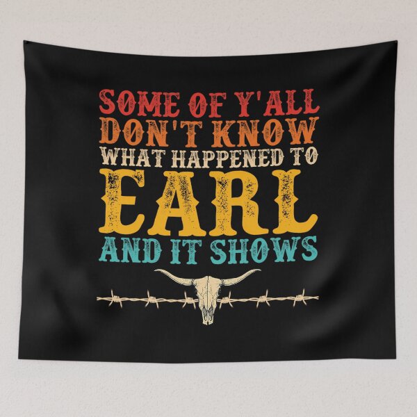 Item preview, Some Of Y’all Don’t Know What Happened To Earl And It Shows 		 designed and sold by vilicablackyy.