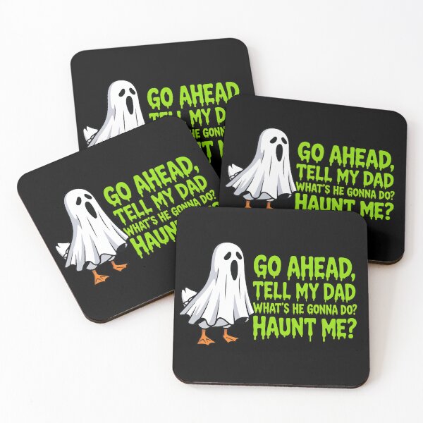 Item preview, Funny Halloween Sarcastic Humor Go Ahead Tell My Dad What's He Gonna Do Haunt Me Spooky Season Duck Lover designed and sold by Zayavca.