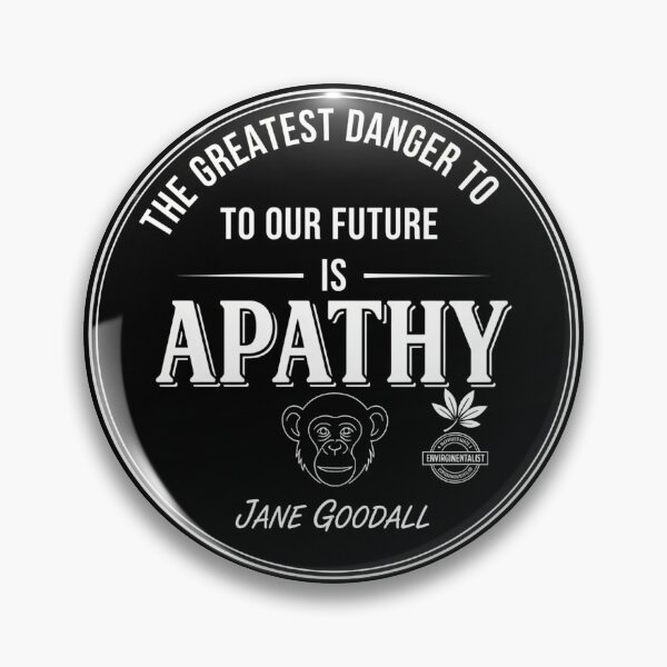 Item preview, JANE GOODALL Anti Apathy Quote T-Shirt - Environmental Activist Gift - Women In Science Conservation designed and sold by Painter1Joyx.