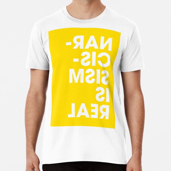 Narcissism is Real - Gold Premium T-Shirt