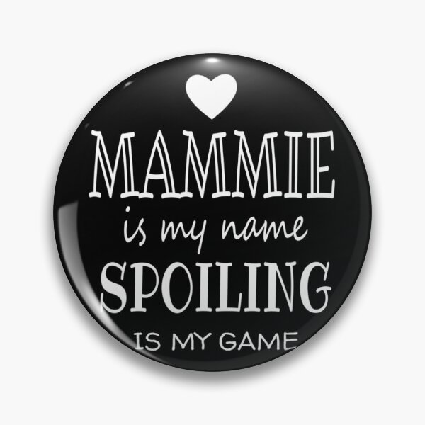 Item preview, Mammie Is My Name Funny Mammie 	 	 for Mammie Gran	 designed and sold by lovishmoterom.
