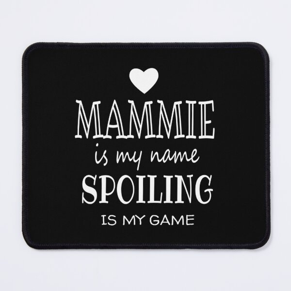 Item preview, Mammie Is My Name Funny Mammie 	 	 for Mammie Gran	 designed and sold by lovishmoterom.
