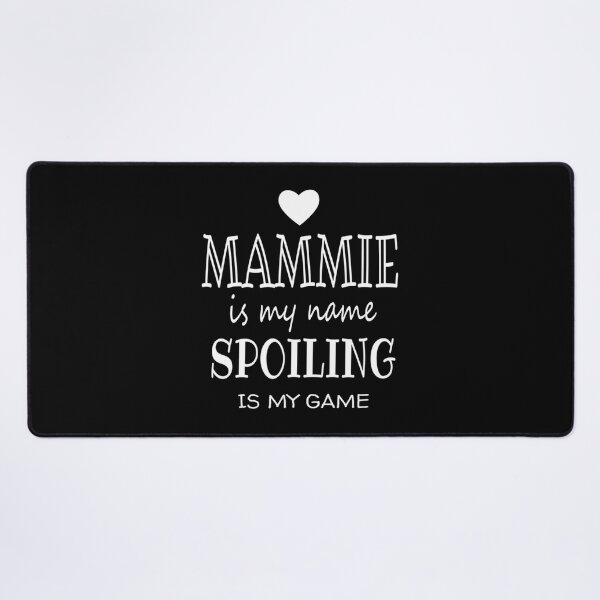 Item preview, Mammie Is My Name Funny Mammie 	 	 for Mammie Gran	 designed and sold by lovishmoterom.