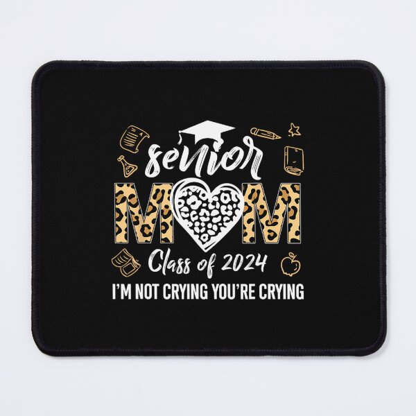 Item preview, Proud Senior Mom Class Of 2024 I'm Not Crying You're Crying 		 designed and sold by yaldaatekeau.