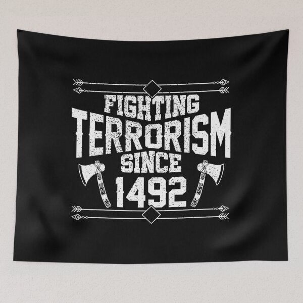 Item preview, Fighting Terrorism Since 1492 Native American 		 designed and sold by lendermeisia.