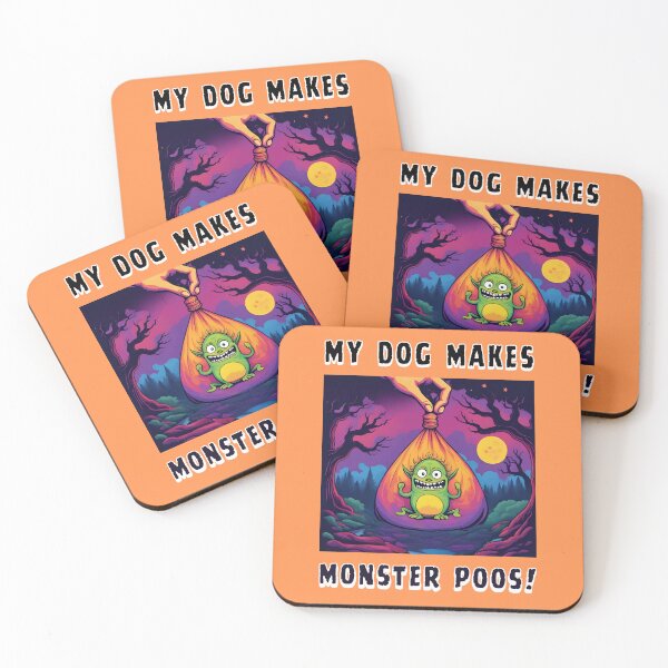 Item preview, "My Dog Makes Monster Poos!" - Monster FISTAGUFFS - Halloween Dog Humor designed and sold by The Shop of PRETTYGRIMBIZ.