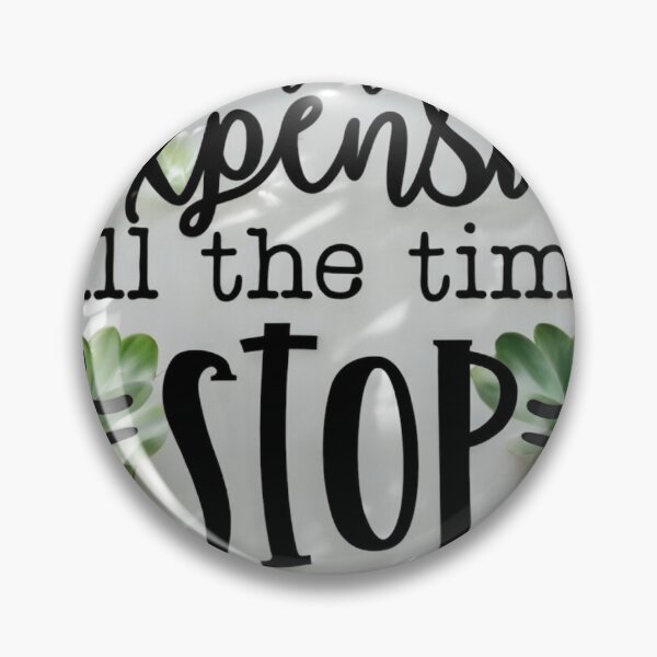 Item preview, I’m expensive all the time stop asking when I’m free  designed and sold by Palmtree94.