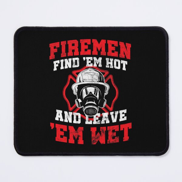 Item preview, Firefighter Fire Find Em Hot Leave Wet Funny designed and sold by lendermeisia.