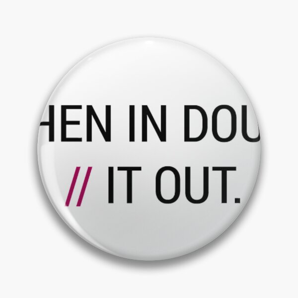 Item preview, When In Doubt  It Out  	 	 designed and sold by akomahsyniw.
