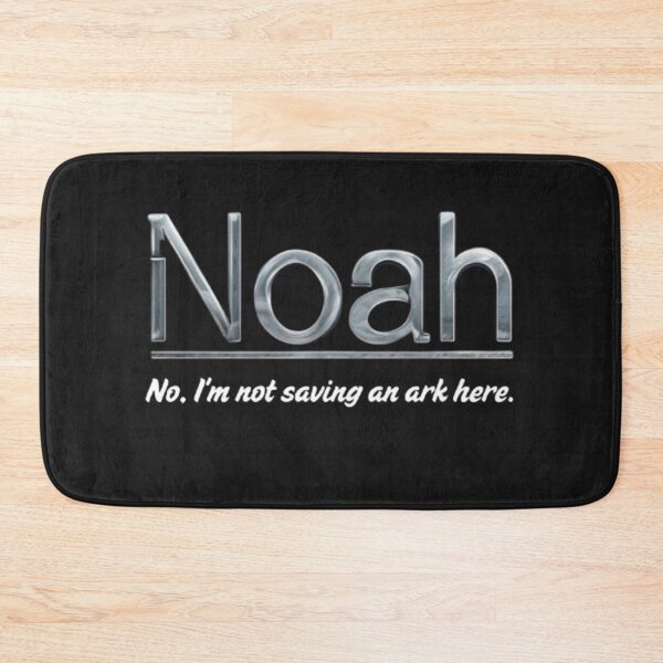 Item preview, Noah- "No, I'm not saving an ark here." designed and sold by Antik by Schulz.