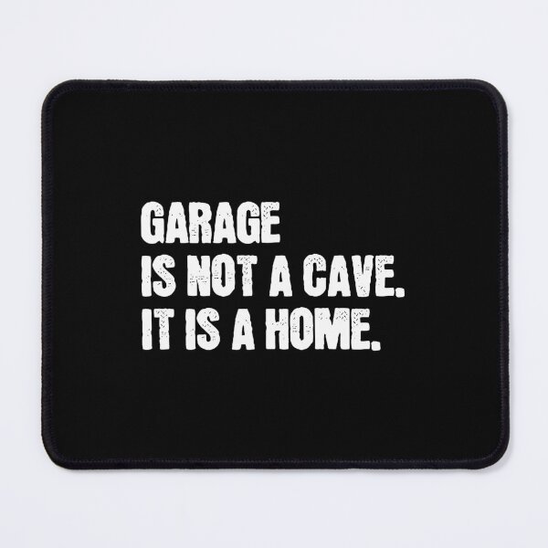 Item preview, Garage Is Not A Cave It Is A Home Father's Day Dad 1 designed and sold by dulkjaebn.