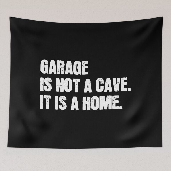 Item preview, Garage Is Not A Cave It Is A Home 	 Father's Day Dad 	1	 designed and sold by dulkjaebn.