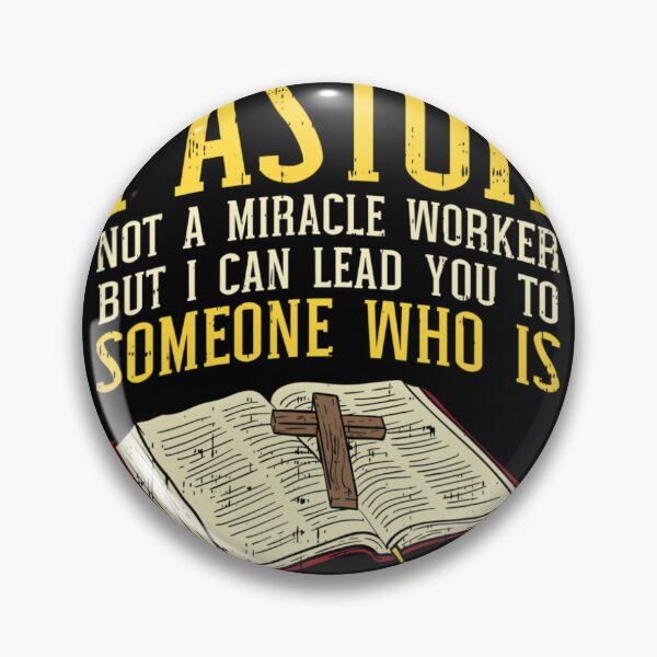 Item preview, Pastor 	 Not A Miracle Worker Lead You To Someone Who Is 	1	 designed and sold by andreyalsisie.