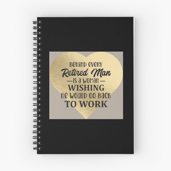 Item preview, Behind every retired man is a woman wishing he would go back to work  designed and sold by Palmtree94.