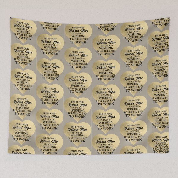 Item preview, Behind every retired man is a woman wishing he would go back to work  designed and sold by Palmtree94.