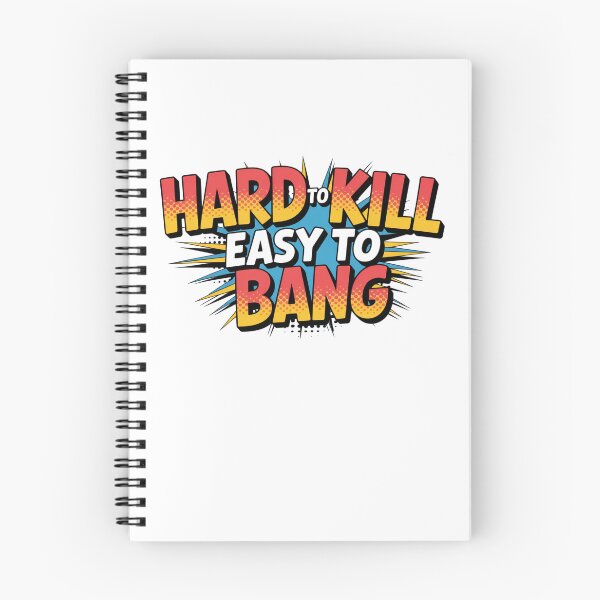 Item preview, Hard To Kill Easy To Bang designed and sold by Naitsebas.