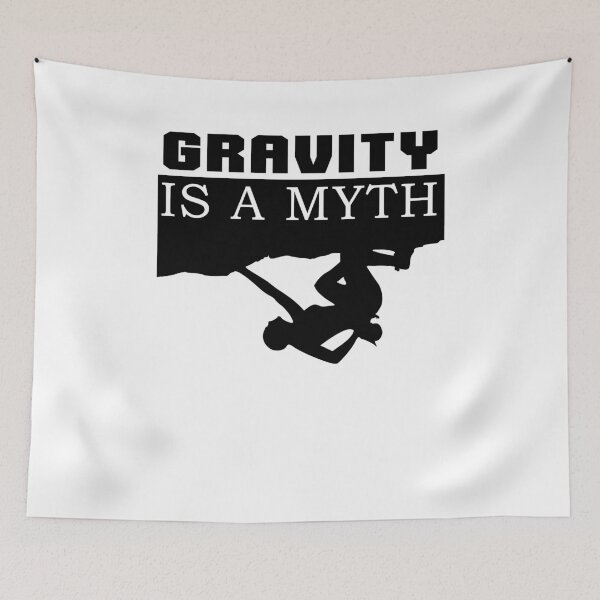 Item preview, GRAVITY IS A MYTH designed and sold by kailukask.