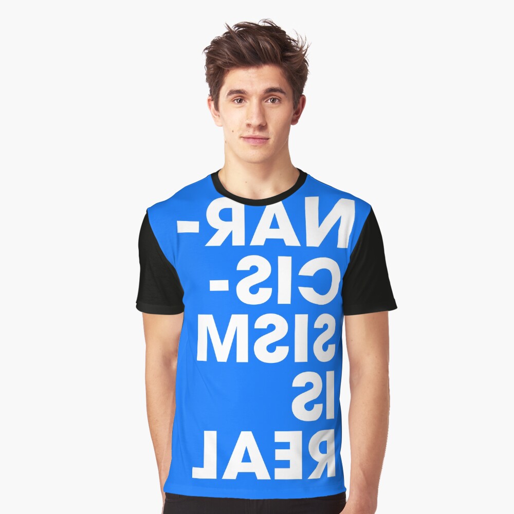 Narcissism is Real - Blue Graphic T-Shirt