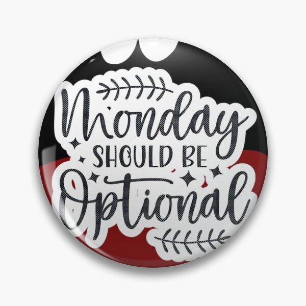 Item preview, Monday should be optional  designed and sold by Palmtree94.