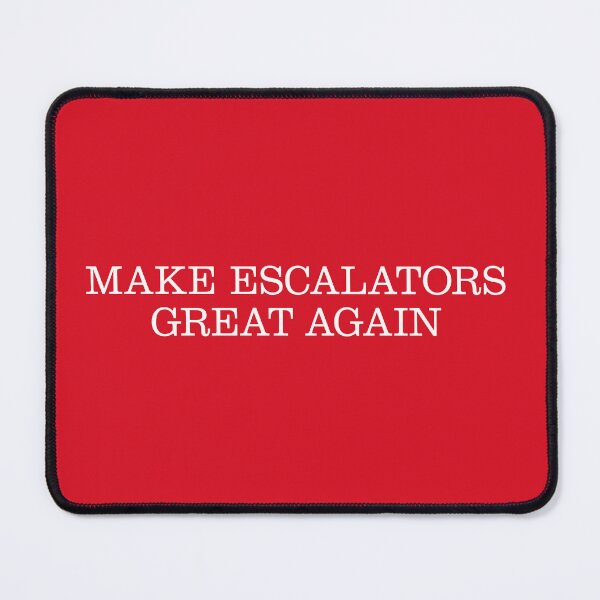 Item preview, Make Escalators Great Again (MAGA) designed and sold by leAnomis.