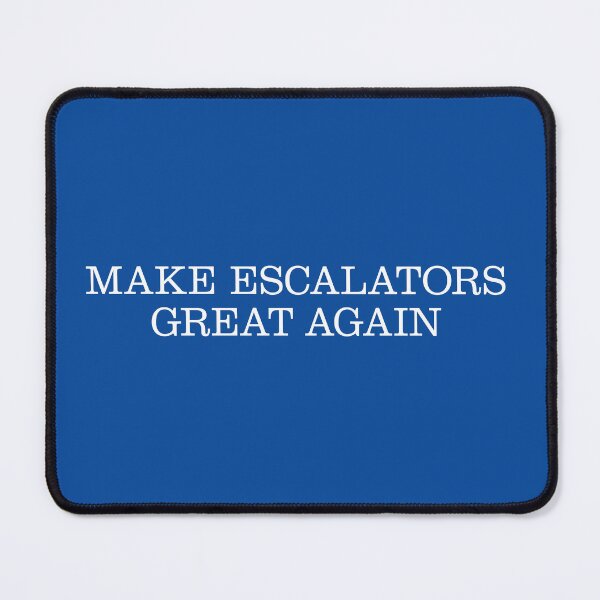 Item preview, Make Escalators Great Again (MAGA) designed and sold by leAnomis.