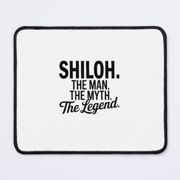 Item preview, Shiloh Name Shiloh The Man The Myth The legend designed and sold by Watsonarts.