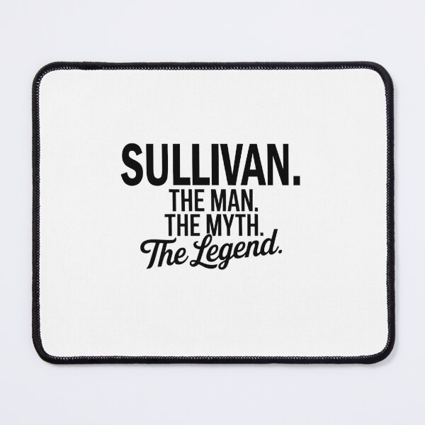 Item preview, Sullivan Name Sullivan The Man The Myth The legend designed and sold by Watsonarts.