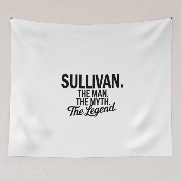Item preview, Sullivan Name Sullivan The Man The Myth The legend designed and sold by Watsonarts.